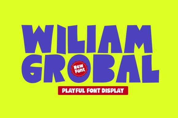 Wiliam Grobal Font for Playful Branding